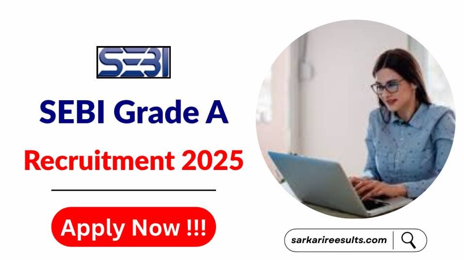 SEBI Grade A Bharti 2025