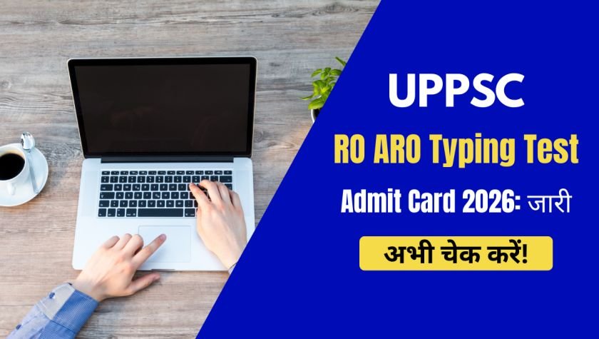 UPPSC RO ARO Typing Test Admit Card 2026