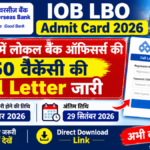 IOB LBO Admit Card 2026: Call Letter जारी, ऐसे करें डाउनलोड, @यहाँ Direct Link