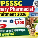 UPSSSC Veterinary Pharmacist Recruitment 2026 के 1308 पदों पर भर्ती, यहाँ Direct Link से करें ऑनलाइन आवेदन