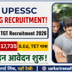 UPESSC UP TGT Recruitment 2026: 17,735 पदों पर भर्ती, योग्यता, फीस, सैलरी और परीक्षा पैटर्न – @अभी चेक करें